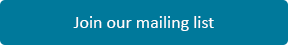 JOIN OUR MAILING LIST
